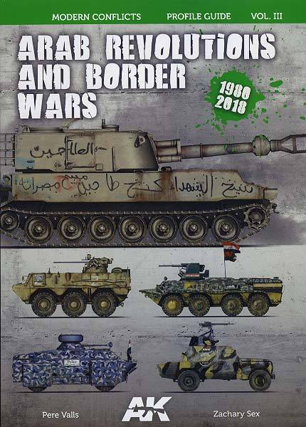 AK Interactive Books - Modern Conflicts Vol. 3: Arab Revolutions & Border Wars 1980-2018 Profile Guide Book
