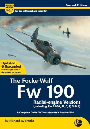 Valiant Wings - Airframe & Miniature 7: Focke Wulf Fw190 Radial-Engine Versions (Second Edition)